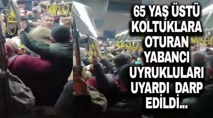 YABANCI UYRUKULARLA 65 YAŞ KOLTUK KAVGASI