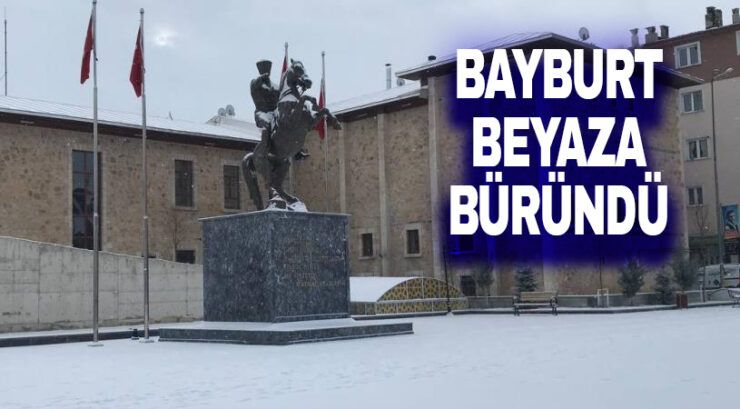 BAYBURT’TAN BEYAZ KARELER…