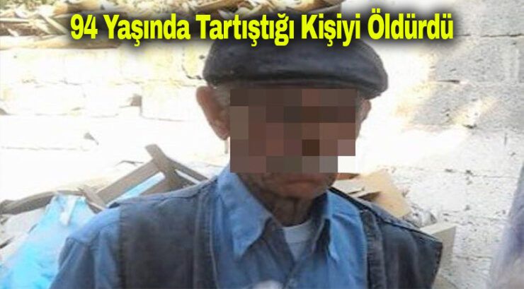 94 Yaşında Katil Oldu…