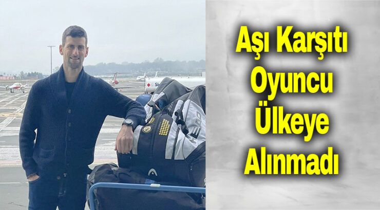 Aşı karşıtı ülkeye alınmadı