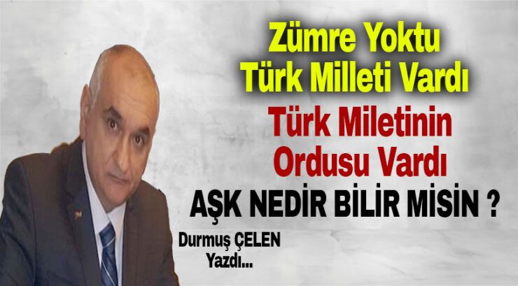 Durmuş Çelen Yazdı…