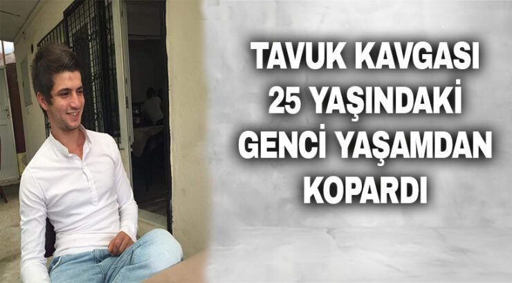 Tavuk kavgası can aldı…