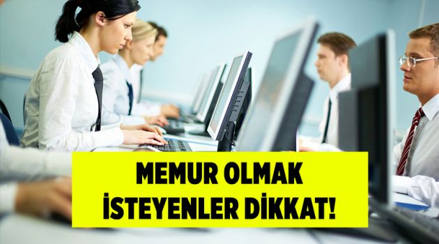 Memur olmak isteyenler dikkat!
