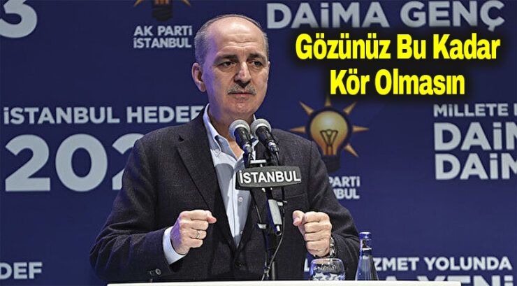 Gözünüz bu kadar kör olmasın