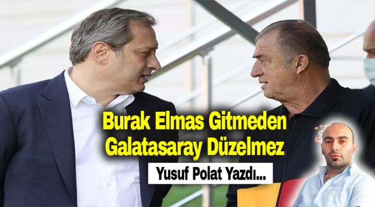 Burak Elmas gitmeden düzelmez
