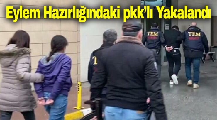 Eylem Hazırlığındaki pkk’lı Yakalandı