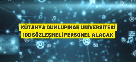 Kütahya Dumlupınar Üniversitesi 100 Sözleşmeli Personel alıyor
