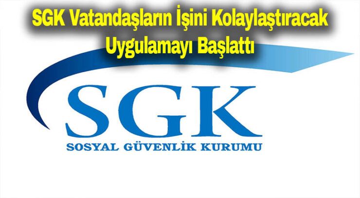 SGK, yeni programı hayata geçirdi