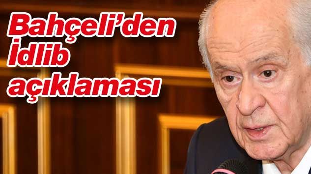 İlk kez yorum yaptı! Bahçeli’den İdlib açıklaması