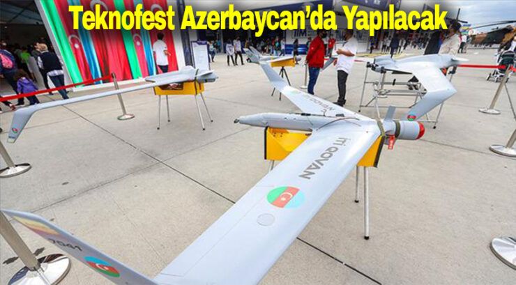 Teknofest Azerbaycan’da Yapılacak