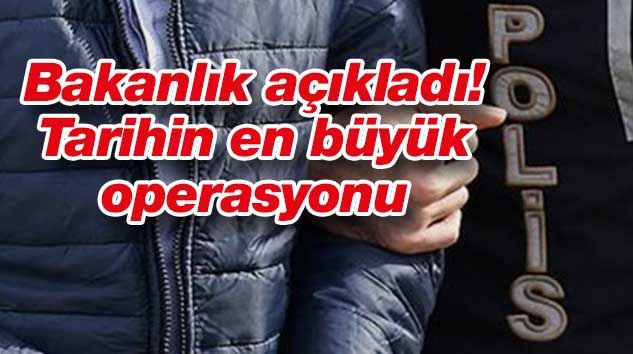 Bakanlık açıkladı! Tarihin en büyük operasyonu