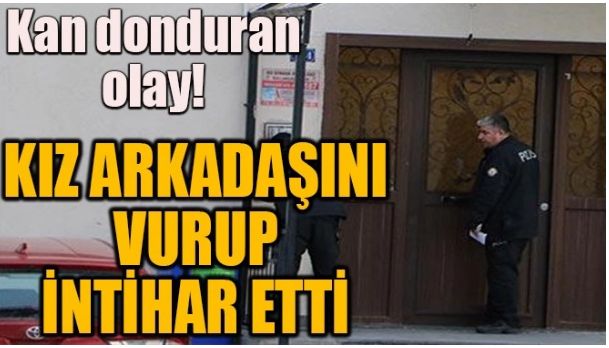 KIZ ARKADAŞINI VURUP İNTİHAR ETTİ