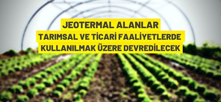 Jeotermal kaynak arama sahalarının devir/satış ihalesi yapılacaktır