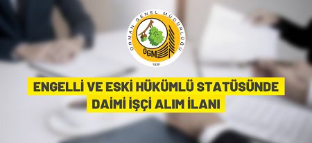 Orman Genel Müdürlüğü 74 Daimi İşçi alacak