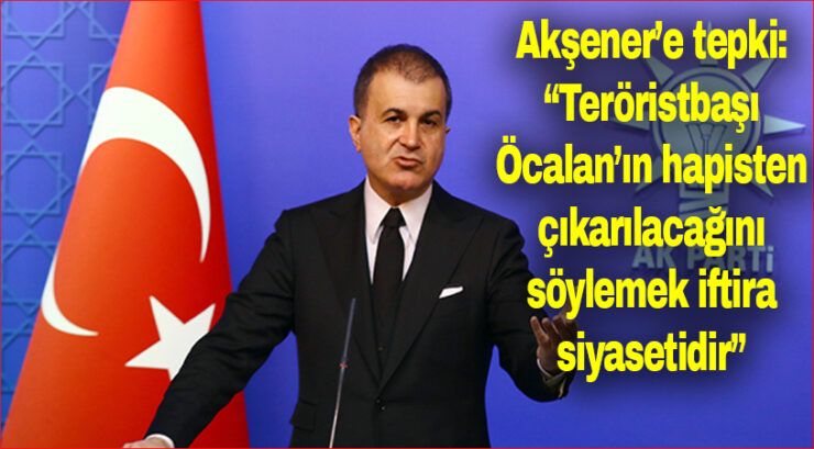 Sözcü Çelik’ten Akşener’e tepki