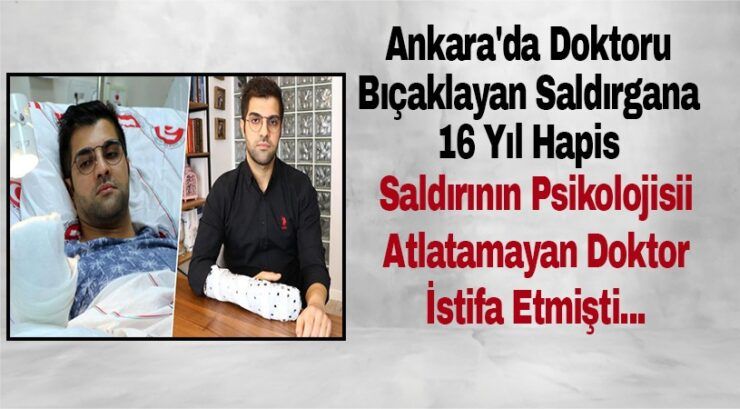 Doktora Saldıran Kişiye 16 Yıl Hapis