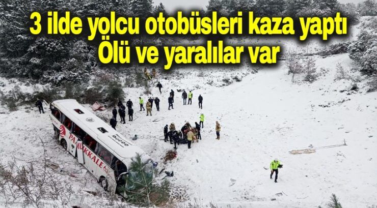3 İlde Otobüsler Kaza Yaptı