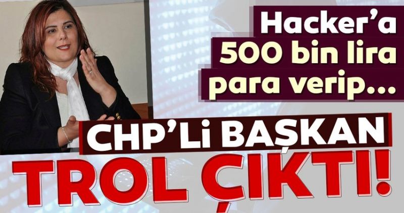 CHP’li başkan trol çıktı