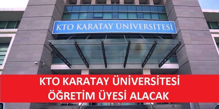 KTO Karatay Üniversitesi Öğretim Üyesi alacak