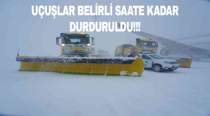 Uçuşlar durduruldu.