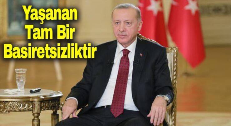 “Yaşanan tam bir basiretsizliktir”