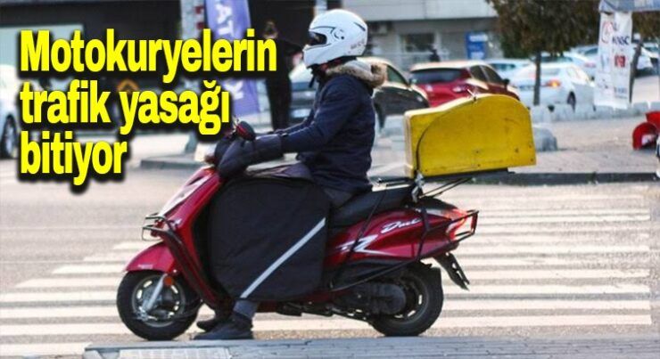 Motokuryelerin trafik yasağı bitiyor