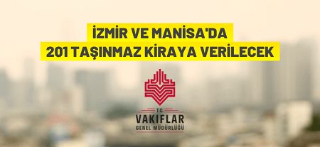 Vakıflar Bölge Müdürlüğü’nden 201 adet muhtelif taşınmaz kiraya verilecek