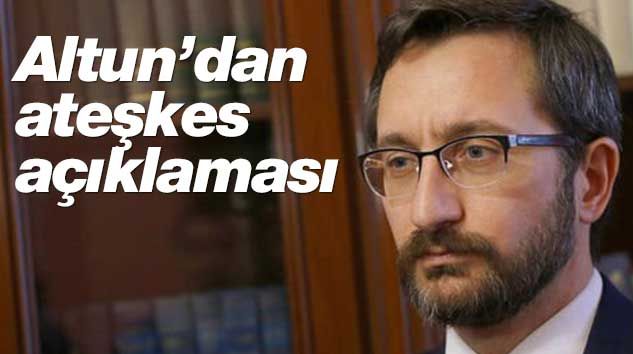 Fahrettin Altun’dan ateşkes açıklaması: İzin vermeyeceğiz!