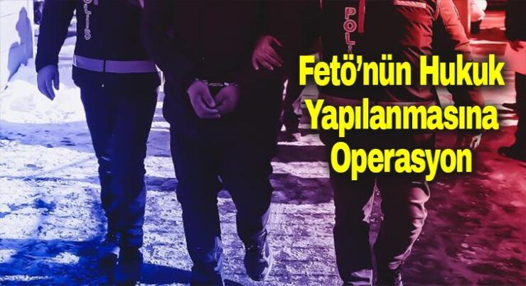 Hukuk yapılanmasına operasyon