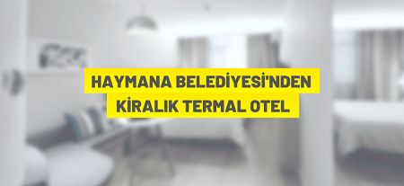 Haymana Belediyesi Çaldağ Mahallesi’nde bulunan 1 adet oteli ihaleyle kiraya verecek