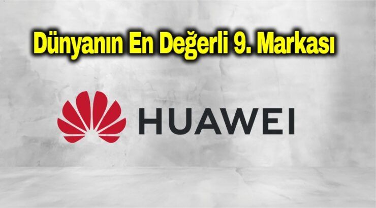 Dünyanın En Değerli 9. Markası Oldu