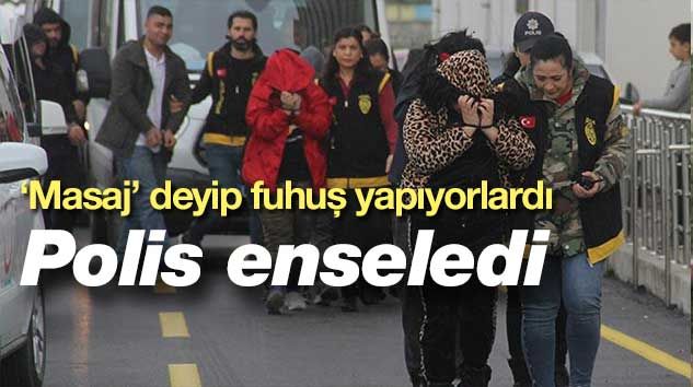 ‘Masaj’ değil fuhuş salonu… Polis böyle enseledi