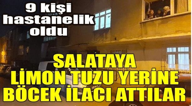 SALATAYA BÖCEK İLACI KATILDI