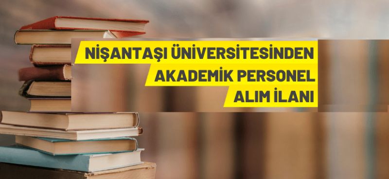 Nişantaşı Üniversitesi Rektörlüğü Öğretim Elemanı alıyor