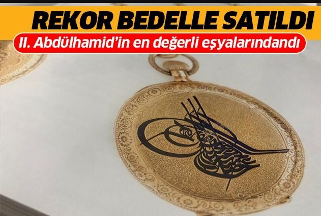 II. Abdülhamid’in saati rekor ücretle satıldı!