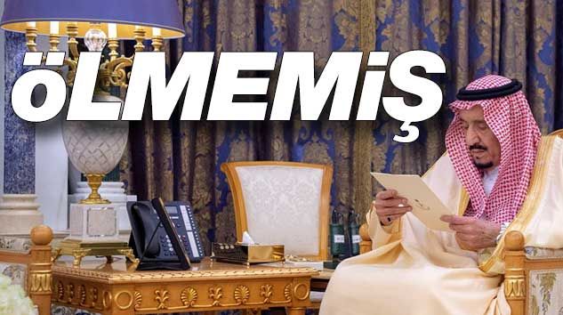 Ölmemiş!.. Suud Kralı Selman yaşıyormuş