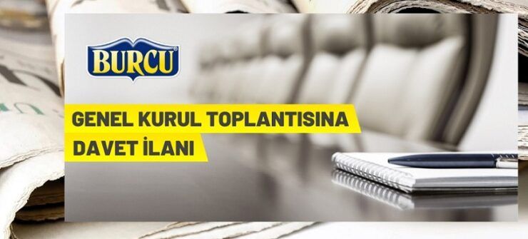 Burcu Gıda Konservecilik ve Salça Sanayi A.Ş.’den Genel Kurul Toplantısı’na davet