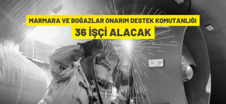 Sahil Güvenlik Marmara ve Boğazlar Destek Komutanlığı 36 işçi alacak
