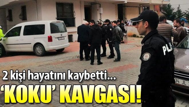 İstanbul’da ‘koku’ kavgası: 2 ölü