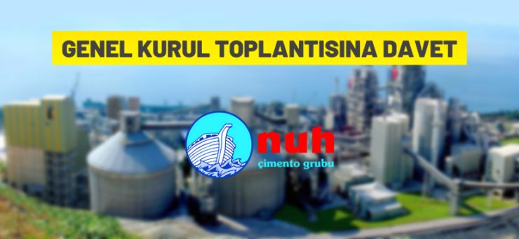 Nuh Çimento A.Ş.’den Genel Kurul Toplantısına davet