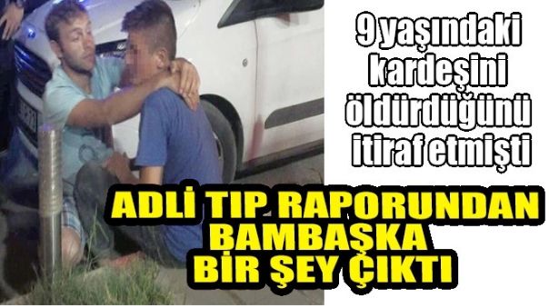 ÖLDÜRDÜĞÜNÜ SÖYLEMİŞTİ! RAPORUN SONUCU ŞOKE ETTİ