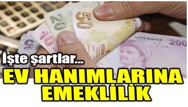 EV HANIMLARINA EMEKLİLİK