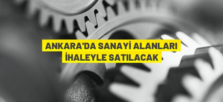 Ankara Büyükşehir Belediye Başkanlığı’na ait 5 adet arsa ihaleyle satılacak