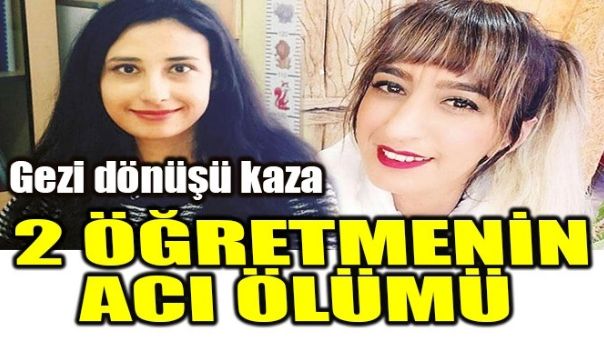 2 ÖĞRETMENİN ACI ÖLÜMÜ