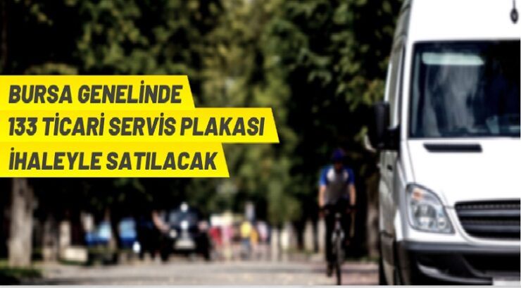 Bursa Büyükşehir Belediyesi 133 adet Ticari Servis (S) Plakasını ihaleyle satacak