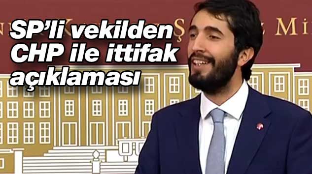 SP’li vekilden “CHP ile ittifak” açıklaması
