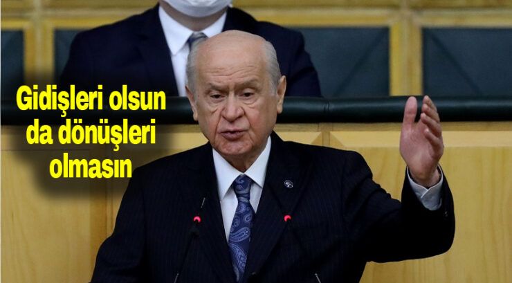 Gidişleri olsun da dönüşleri olmasın