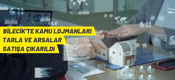 Bilecik’te Hazine taşınmazları satışa çıktı