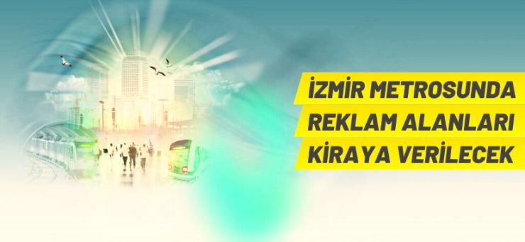 İzmir’de metrosundaki reklam alanları kiraya verilecek