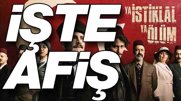 Merakla bekleniyordu! ‘Ya İstiklal Ya Ölüm’ün afişi yayınlandı